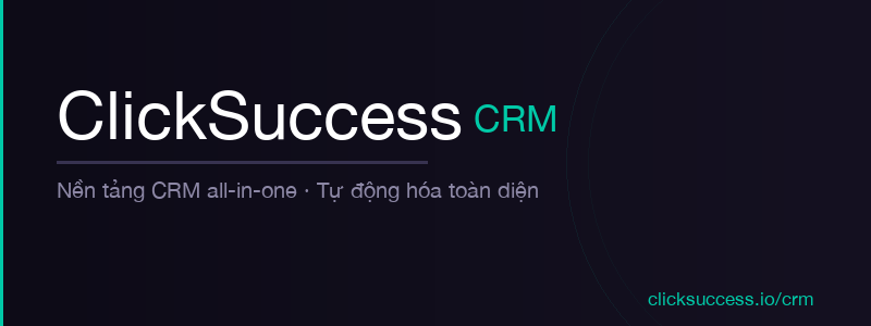 ClickSuccess CRM - phần mềm CRM tốt nhất