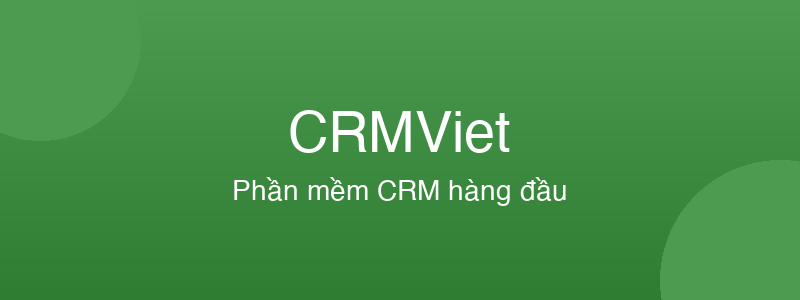 CRMViet - phần mềm CRM tốt nhất