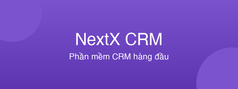 NextX CRM - phần mềm CRM tốt nhất